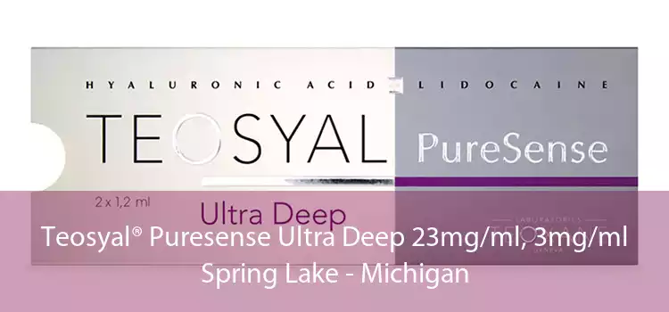 Teosyal® Puresense Ultra Deep 23mg/ml, 3mg/ml Spring Lake - Michigan