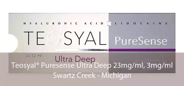 Teosyal® Puresense Ultra Deep 23mg/ml, 3mg/ml Swartz Creek - Michigan