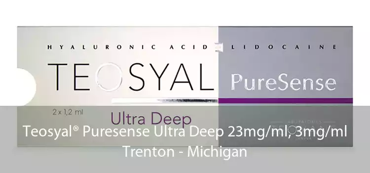Teosyal® Puresense Ultra Deep 23mg/ml, 3mg/ml Trenton - Michigan