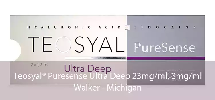 Teosyal® Puresense Ultra Deep 23mg/ml, 3mg/ml Walker - Michigan
