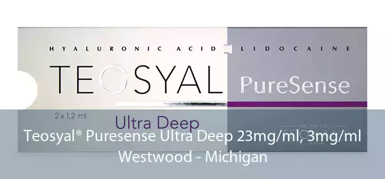 Teosyal® Puresense Ultra Deep 23mg/ml, 3mg/ml Westwood - Michigan