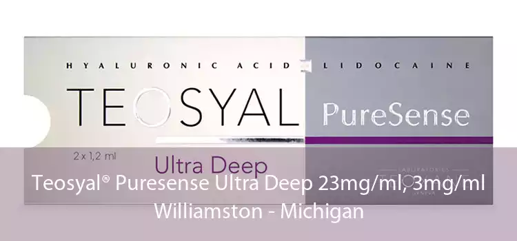 Teosyal® Puresense Ultra Deep 23mg/ml, 3mg/ml Williamston - Michigan