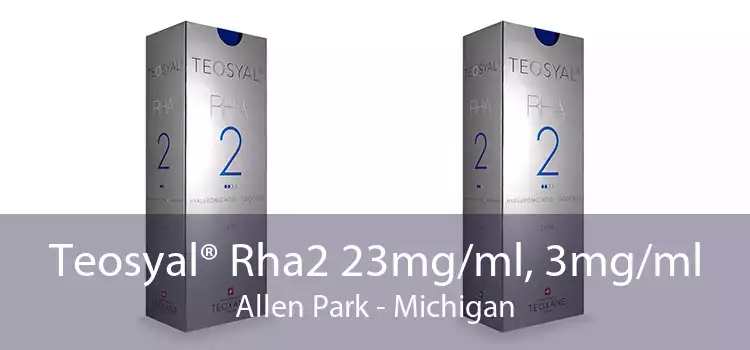 Teosyal® Rha2 23mg/ml, 3mg/ml Allen Park - Michigan