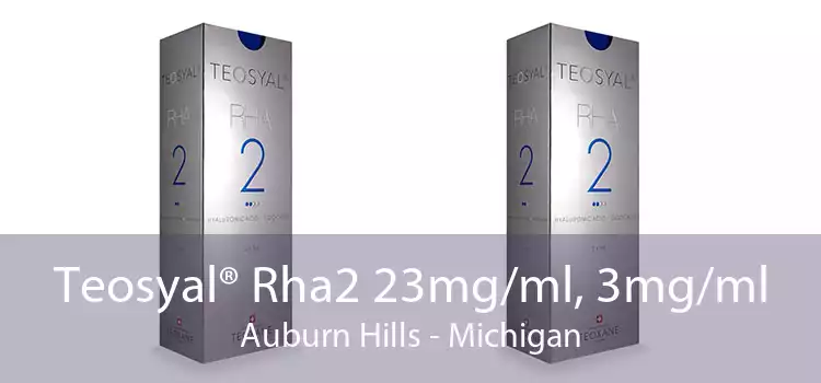 Teosyal® Rha2 23mg/ml, 3mg/ml Auburn Hills - Michigan