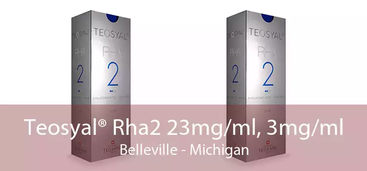 Teosyal® Rha2 23mg/ml, 3mg/ml Belleville - Michigan