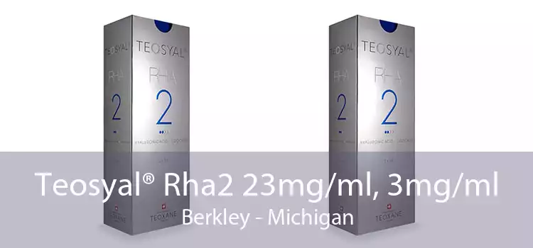 Teosyal® Rha2 23mg/ml, 3mg/ml Berkley - Michigan