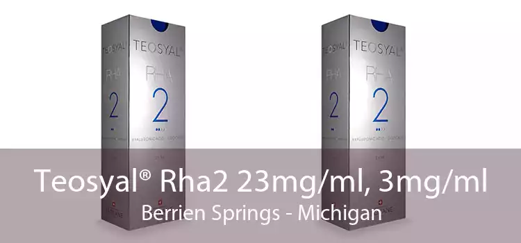 Teosyal® Rha2 23mg/ml, 3mg/ml Berrien Springs - Michigan