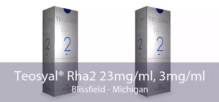 Teosyal® Rha2 23mg/ml, 3mg/ml Blissfield - Michigan