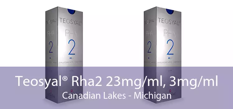 Teosyal® Rha2 23mg/ml, 3mg/ml Canadian Lakes - Michigan