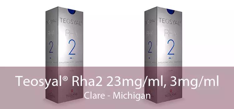 Teosyal® Rha2 23mg/ml, 3mg/ml Clare - Michigan