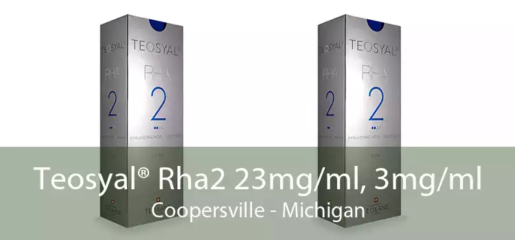 Teosyal® Rha2 23mg/ml, 3mg/ml Coopersville - Michigan