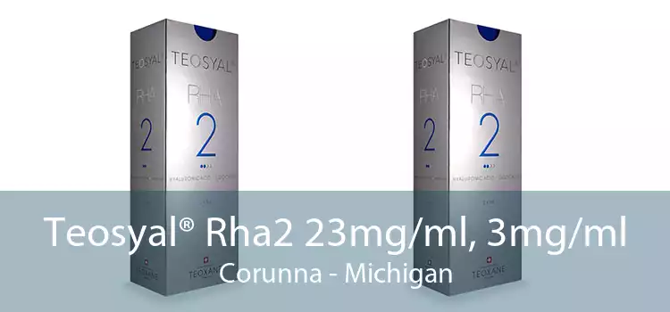 Teosyal® Rha2 23mg/ml, 3mg/ml Corunna - Michigan