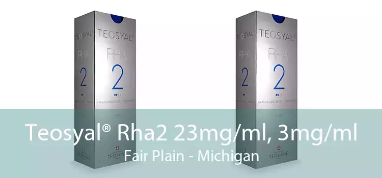 Teosyal® Rha2 23mg/ml, 3mg/ml Fair Plain - Michigan