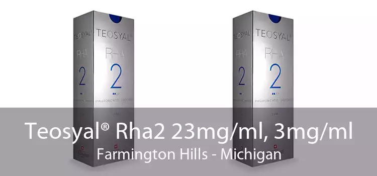 Teosyal® Rha2 23mg/ml, 3mg/ml Farmington Hills - Michigan