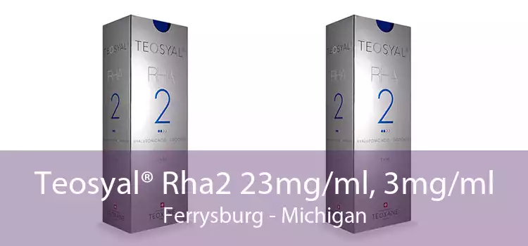 Teosyal® Rha2 23mg/ml, 3mg/ml Ferrysburg - Michigan