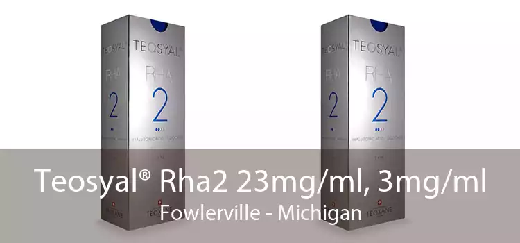 Teosyal® Rha2 23mg/ml, 3mg/ml Fowlerville - Michigan