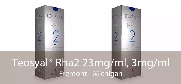 Teosyal® Rha2 23mg/ml, 3mg/ml Fremont - Michigan