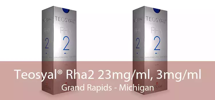Teosyal® Rha2 23mg/ml, 3mg/ml Grand Rapids - Michigan