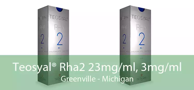 Teosyal® Rha2 23mg/ml, 3mg/ml Greenville - Michigan