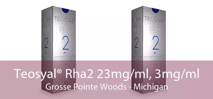 Teosyal® Rha2 23mg/ml, 3mg/ml Grosse Pointe Woods - Michigan