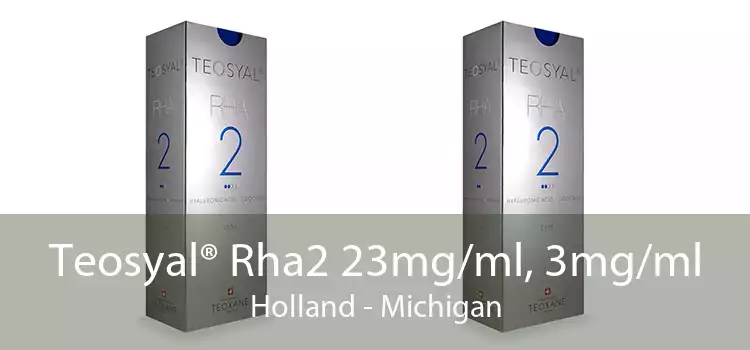 Teosyal® Rha2 23mg/ml, 3mg/ml Holland - Michigan