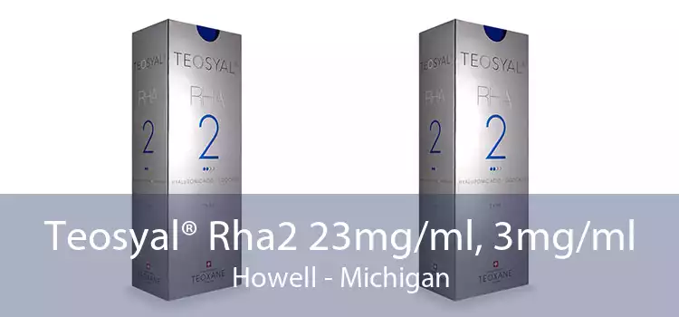 Teosyal® Rha2 23mg/ml, 3mg/ml Howell - Michigan