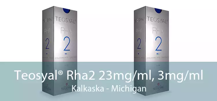 Teosyal® Rha2 23mg/ml, 3mg/ml Kalkaska - Michigan