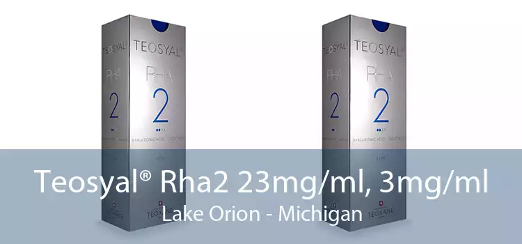 Teosyal® Rha2 23mg/ml, 3mg/ml Lake Orion - Michigan