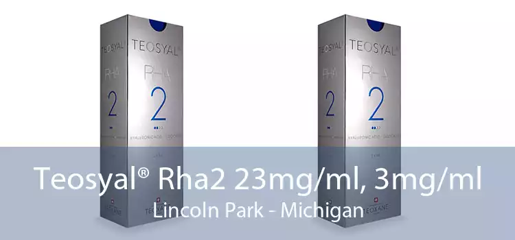 Teosyal® Rha2 23mg/ml, 3mg/ml Lincoln Park - Michigan