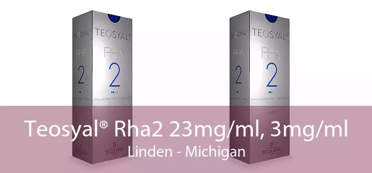 Teosyal® Rha2 23mg/ml, 3mg/ml Linden - Michigan