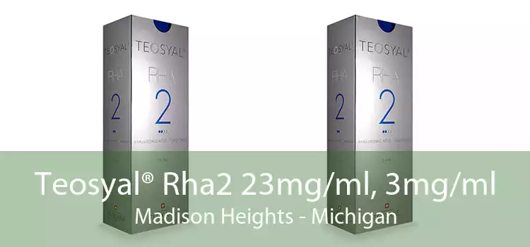 Teosyal® Rha2 23mg/ml, 3mg/ml Madison Heights - Michigan