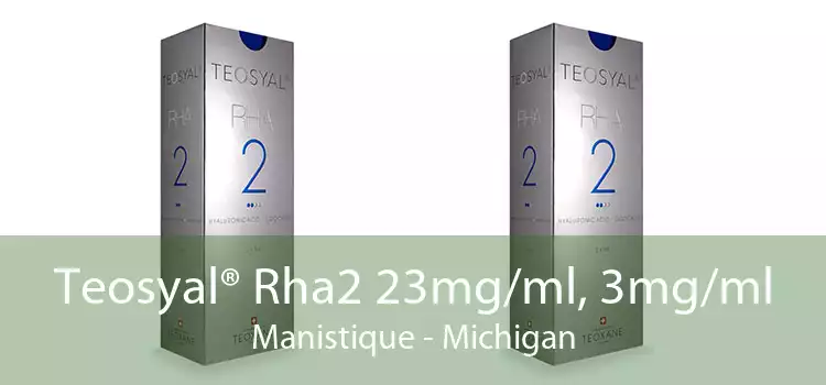 Teosyal® Rha2 23mg/ml, 3mg/ml Manistique - Michigan