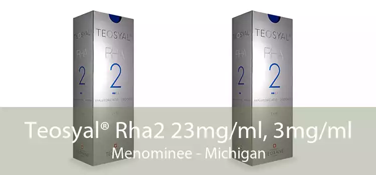 Teosyal® Rha2 23mg/ml, 3mg/ml Menominee - Michigan