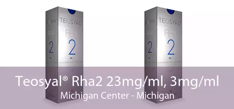 Teosyal® Rha2 23mg/ml, 3mg/ml Michigan Center - Michigan