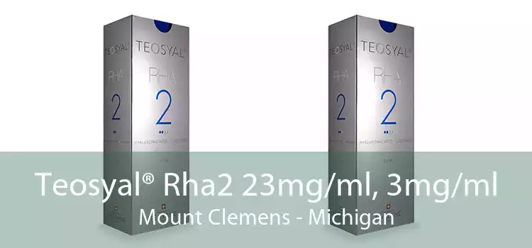 Teosyal® Rha2 23mg/ml, 3mg/ml Mount Clemens - Michigan