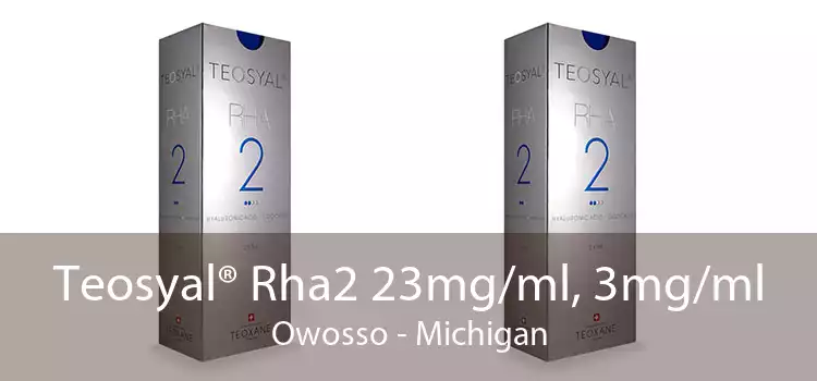 Teosyal® Rha2 23mg/ml, 3mg/ml Owosso - Michigan
