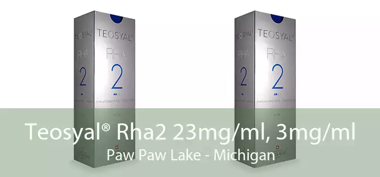 Teosyal® Rha2 23mg/ml, 3mg/ml Paw Paw Lake - Michigan
