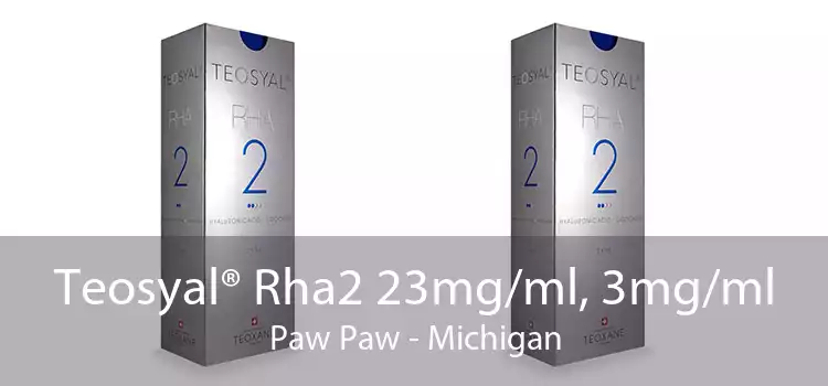 Teosyal® Rha2 23mg/ml, 3mg/ml Paw Paw - Michigan