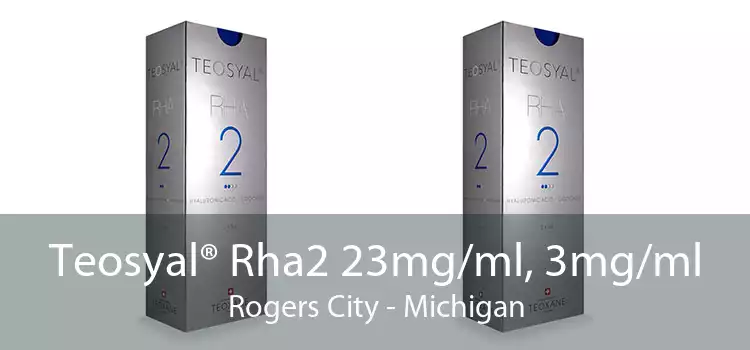 Teosyal® Rha2 23mg/ml, 3mg/ml Rogers City - Michigan
