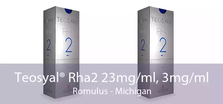 Teosyal® Rha2 23mg/ml, 3mg/ml Romulus - Michigan