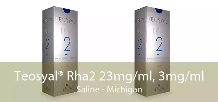 Teosyal® Rha2 23mg/ml, 3mg/ml Saline - Michigan