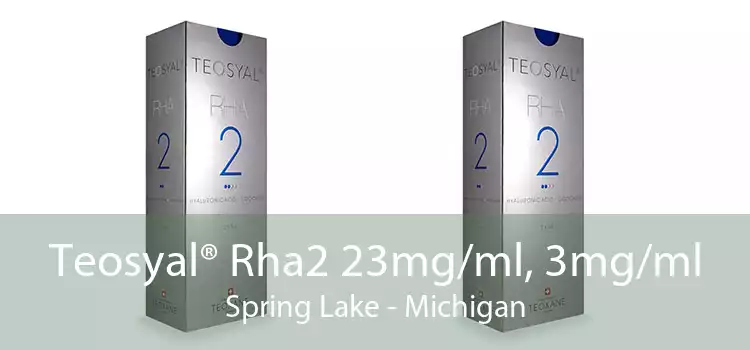 Teosyal® Rha2 23mg/ml, 3mg/ml Spring Lake - Michigan
