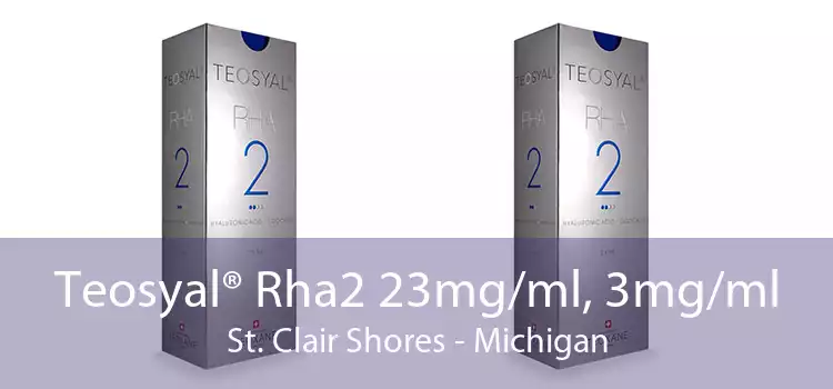 Teosyal® Rha2 23mg/ml, 3mg/ml St. Clair Shores - Michigan
