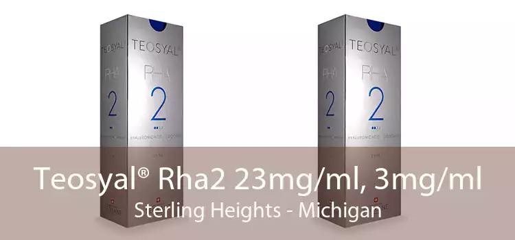 Teosyal® Rha2 23mg/ml, 3mg/ml Sterling Heights - Michigan