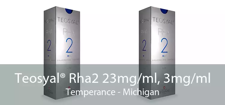 Teosyal® Rha2 23mg/ml, 3mg/ml Temperance - Michigan