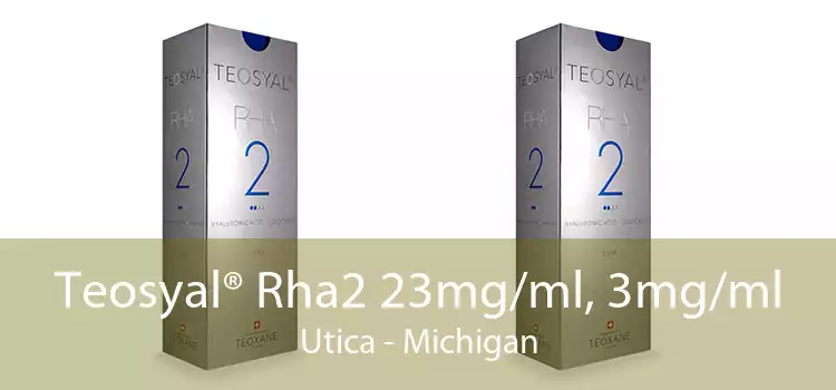 Teosyal® Rha2 23mg/ml, 3mg/ml Utica - Michigan