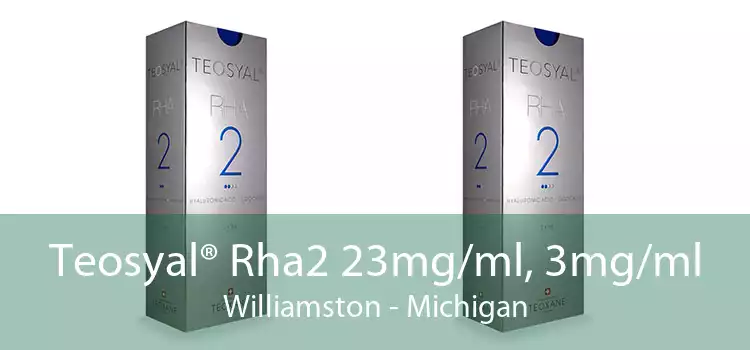 Teosyal® Rha2 23mg/ml, 3mg/ml Williamston - Michigan