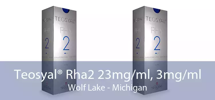 Teosyal® Rha2 23mg/ml, 3mg/ml Wolf Lake - Michigan