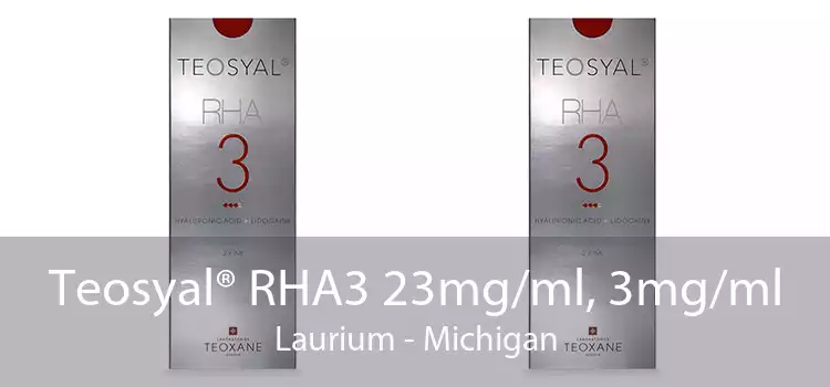 Teosyal® RHA3 23mg/ml, 3mg/ml Laurium - Michigan