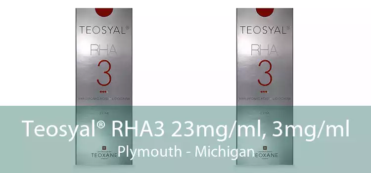 Teosyal® RHA3 23mg/ml, 3mg/ml Plymouth - Michigan